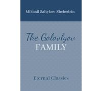 The Golovlyov Family: A novel about a toxic family (Annotated)