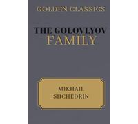 The Golovlyov Family: Golden Classics Edition (Annotated)