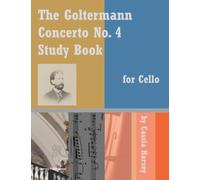 The Goltermann Concerto No. 4 Study Book for Cello