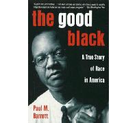 The Good Black: A True Story of Race in America