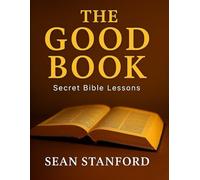 The Good Book: Secret Bible Lessons