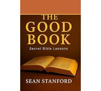 The Good Book: Secret Bible Lessons