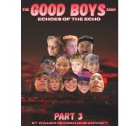 The Good Boys Saga | Part 3: Echoes of the Echo