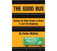 The Good Bus: Getting the Right People on Board is Just the Beginning