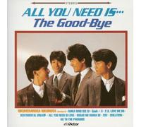 The Good-Bye - All You Need Is.. . Good-Bye Ni