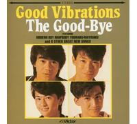 The Good-Bye - Good Vibrations [Digitally Rem