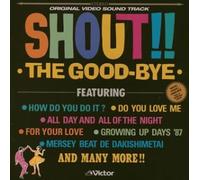 The Good-Bye - Shout!! [Digitally Remastered]