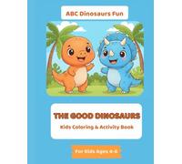 The Good Dinosaurs: kids Coloring & Activity Book