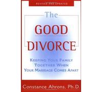 [The Good Divorce] [By: Ahrons, Constance] [August, 1995]