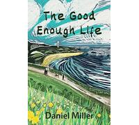 The Good Enough Life
