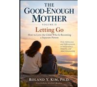 The Good-Enough Mother, Volume II: Letting Go