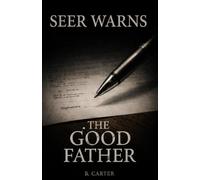 The Good Father: A Seer Warns Novel
