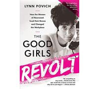 Lynn Povich The Good Girls Revolt (Media tie-in) (Tascabile)