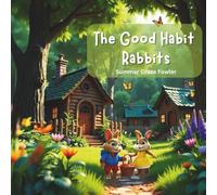 The Good Habit Rabbits: Small habits make big futures!