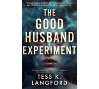 THE GOOD HUSBAND EXPERIMENT: A Gripping Psychological Thriller About Gaslighting, Narcissism, and the Lies We Tell for Love
