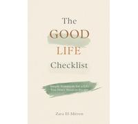 The Good Life Checklist: Simple Standards for a Life You Don't Need to Escape