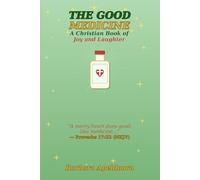 THE GOOD MEDICINE: A Christian Book of Joy and Laughter