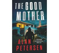 The Good Mother: A Gripping Psychological Thriller