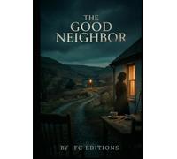 The good neighbor: A novel: 1