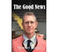 The Good News: Brother Jimmy