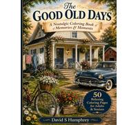 The Good Old Days: A Nostalgic Coloring Book of Memories & Moments