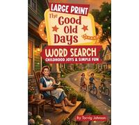 The Good Old Days: Childhood Joys & Simple Fun: Large Print Word Search