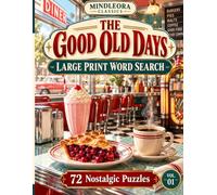 The Good Old Days: Large Print Word Search: 72 Nostalgic Puzzles