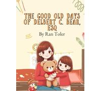 The Good Old Days of Delbert C. Bear, Esq