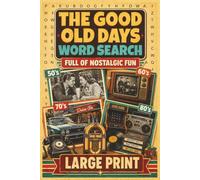 The Good Old Days Word Search: Large-Print Nostalgic Puzzles Inspired by the Good Old Days