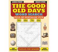 The Good Old Days Word Search: Large Print Puzzles Celebrating the 1950s, 60s, 70s and 80s for Seniors and Nostalgia Lovers (Wordsearch Book) (Nostalgic Activity Book)