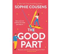 The Good Part – Una commedia romantica esilarante e commovente per i fan di Beth O'Leary