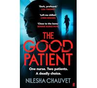 The Good Patient: A deliciously dark psychological thriller about an ordinary woman’s extraordinary moral dilemma