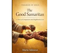 The Good Samaritan: A Story of Compassion and Neighbourly Love