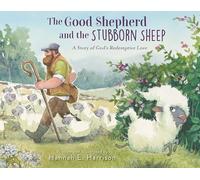 Hannah E. Harrison The Good Shepherd and the Stubborn Sheep (Copertina rigida)