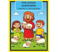 THE GOOD SHEPHERD Children's Coloring Book: 61 Bible Coloring Pages with bold-and-easy pictures about Jesus, the Bible, and Cristianity and more ... school, church, and on-the-go travel for kids