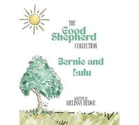The Good Shepherd Collection - Bernie and Lulu: Children's Christian Book - Kid's Book on Friendship - Children's Early Reader Book - Christian Fiction