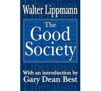 The Good Society by Walter Lippmann
