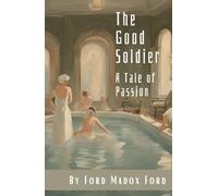 The Good Soldier: A Tale of Passion