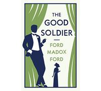 The Good Soldier: Ford Madox Ford