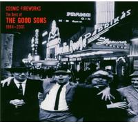 The Good Sons - Cosmic Fireworks: The Best of the Good Sons 1994-2001