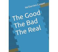 The Good the Bad the Real