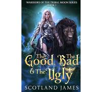 The Good, The Bad, & The Ugly: Warriors of the Tribal Moon Series