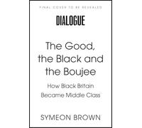 The Good, the Black and the Boujee: The Story of Britain's New Black Middle Class