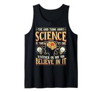 The Good Thing About Science Shirt - Maglietta Divertente della Scienza Canotta