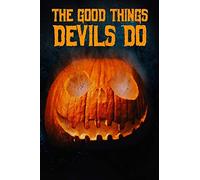 The Good Things Devils Do (DVD) Bill Oberst Jr. Linnea Quigle Kane Hodder