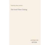 The Good Time Coming