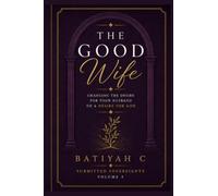The Good Wife: Changing the Desire for Your Husband to a Desire for God