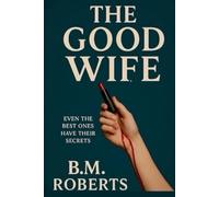 The Good Wife: Even the best ones have their secrets.