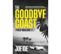 The Goodbye Coast: A Philip Marlowe Novel