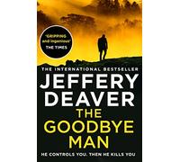 The Goodbye Man: The latest new action crime thriller from the No. 1 Sunday Times bestselling author: Book 2
